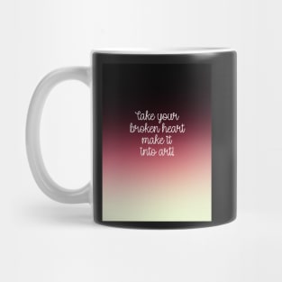 Carrie Fisher - Take your broken heart Mug